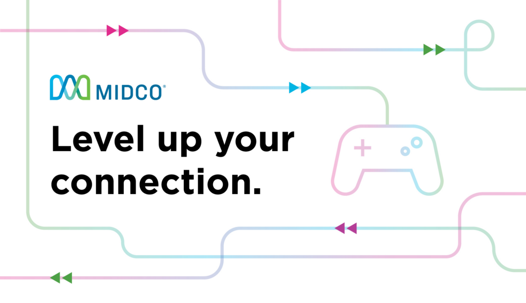 Level up your connection with Midco